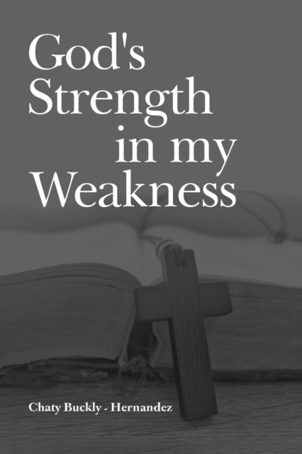 God's Strength in my Weakness