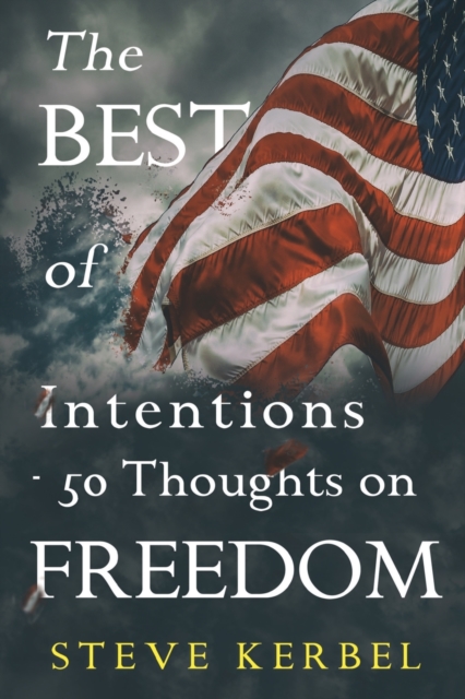 Best of Intentions - 50 Thoughts on Freedom