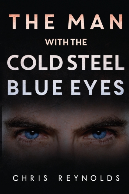 Man With The Cold Steel Blue Eyes