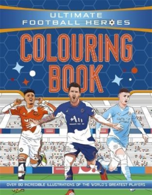 Ultimate Football Heroes Colouring Book (The No.1 football series)