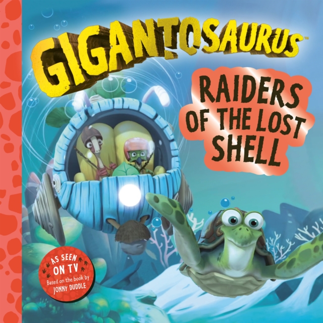 Gigantosaurus – Raiders of the Lost Shell