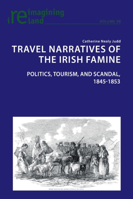 Travel Narratives of the Irish Famine