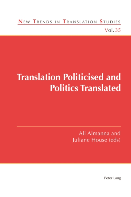 Translation Politicised and Politics Translated