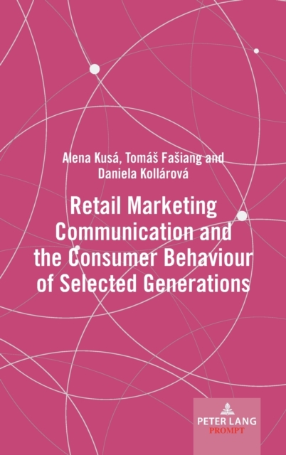 Retail Marketing Communication and the Consumer Behaviour of Selected Generations