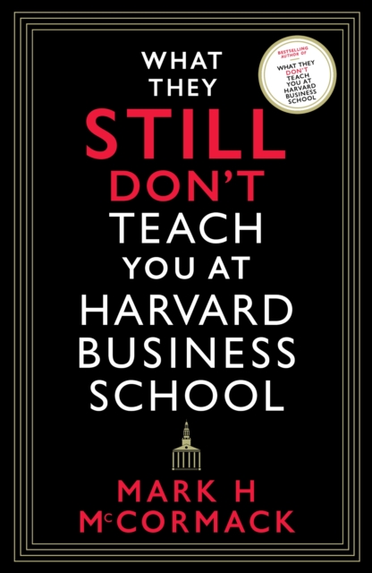 What They Still Don't Teach You At Harvard Business School