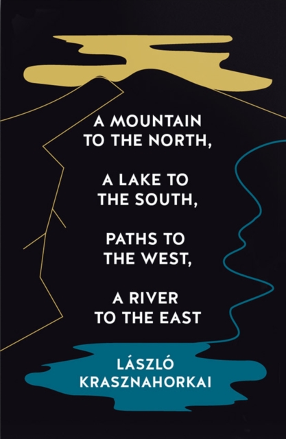 Mountain to the North, A Lake to The South, Paths to the West, A River to the East