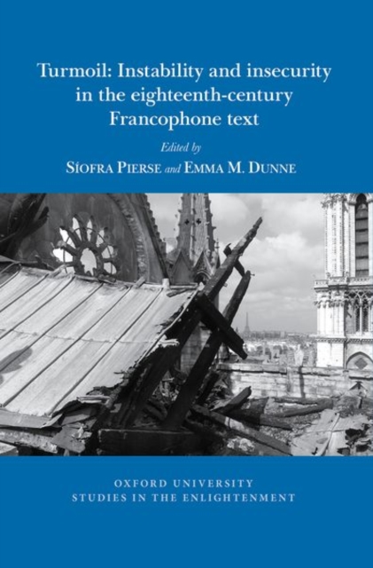 Turmoil: Instability and insecurity in the eighteenth-century Francophone text