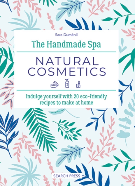 Handmade Spa: Natural Cosmetics