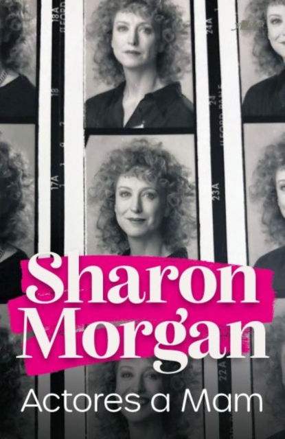 Actores a Mam - Hunangofiant Sharon Morgan