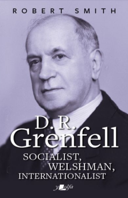 D R Grenfell: Socialist, Welshman, Internationalist