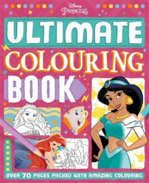 Disney Princess: The Ultimate Colouring Book