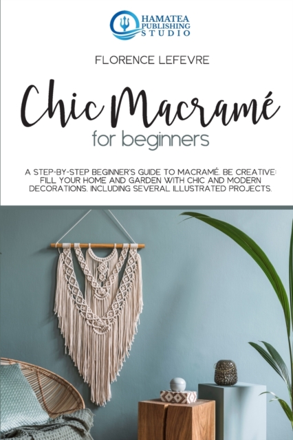 Chic Macrame for Beginners