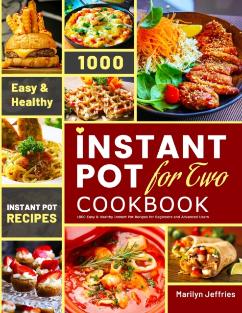 Ultimate Instant Pot for Two Cookbook