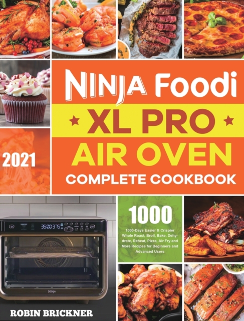 Ninja Foodi XL Pro Air Oven Complete Cookbook 2021