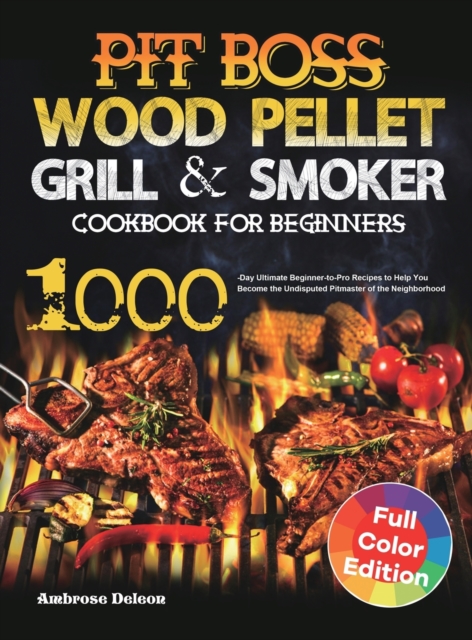 Pit Boss Wood Pellet Grill & Smoker Cookbook for Beginners