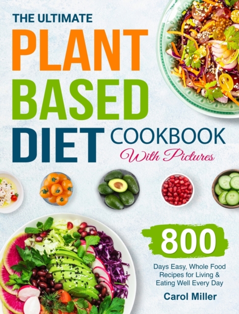 Ultimate Plant-Based Diet Cookbook with Pictures