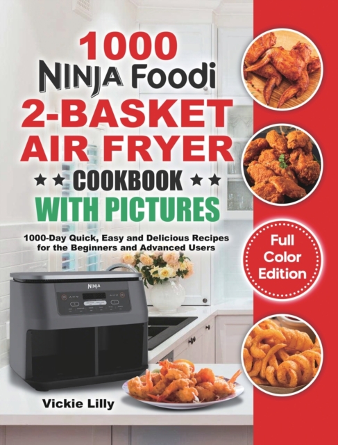 Ninja Foodi 2-Basket Air Fryer Cookbook with Pictures