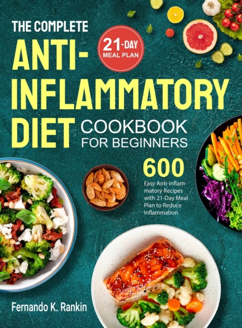 Complete Anti-Inflammatory Diet Cookbook for Beginners