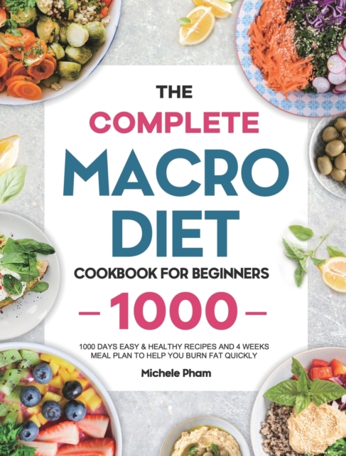 Complete Macro Diet Cookbook for Beginners