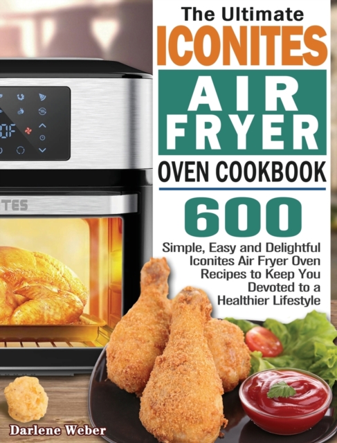 Ultimate Iconites Air Fryer Oven Cookbook