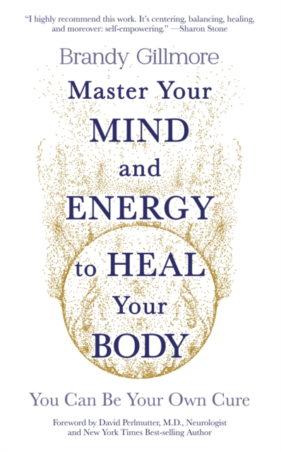 Master Your Mind and Energy to Heal Your Body