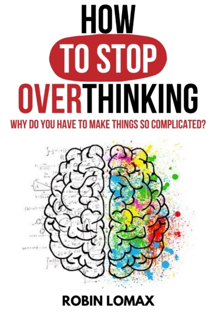 How to Stop Overthinking