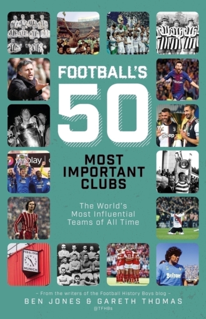 Football's Fifty Most Important Clubs