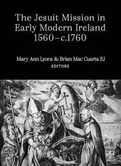 Jesuit Mission in Early Modern Ireland, 1560-C.1760