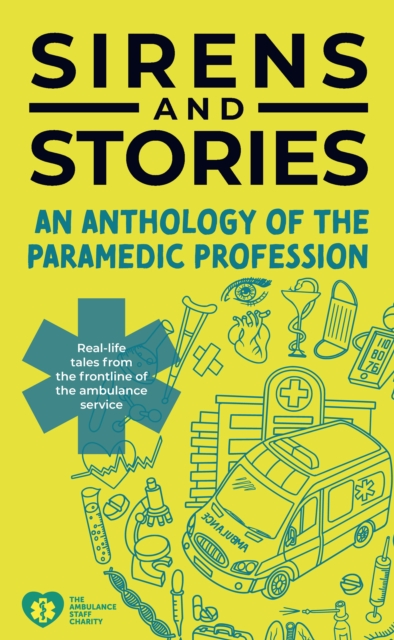 Sirens and Stories: An Anthology of the Paramedic Profession