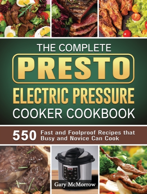 Complete Presto Electric Pressure Cooker Cookbook