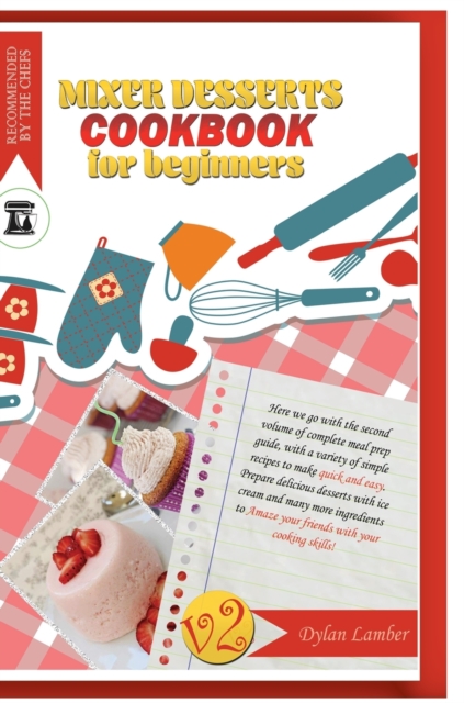 Mixer dessert cookbook for beginners V2