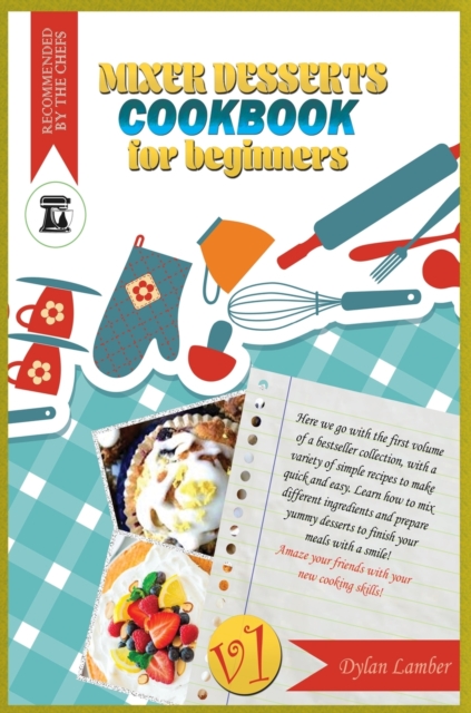 Mixer dessert cookbook for beginners V1