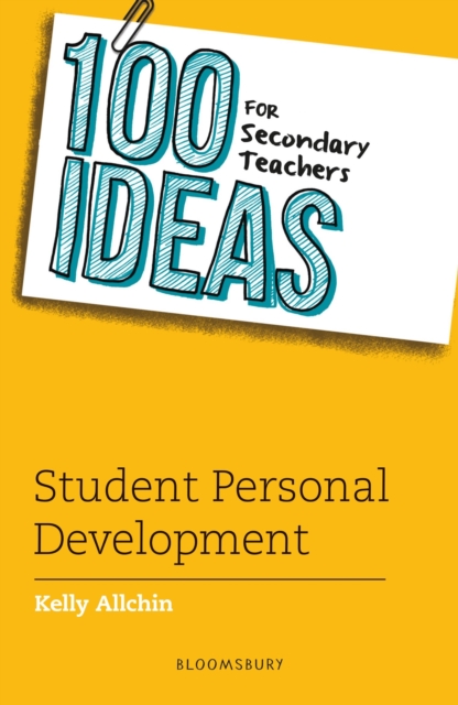 100 Ideas for Secondary Teachers: Student Personal Development