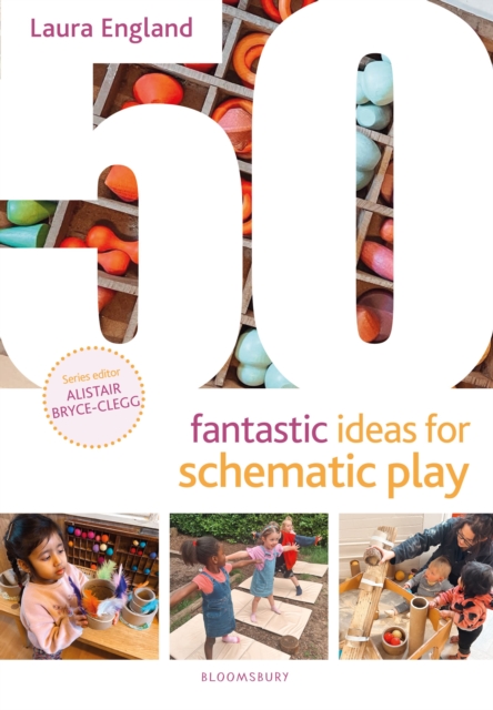 50 Fantastic Ideas for Schematic Play