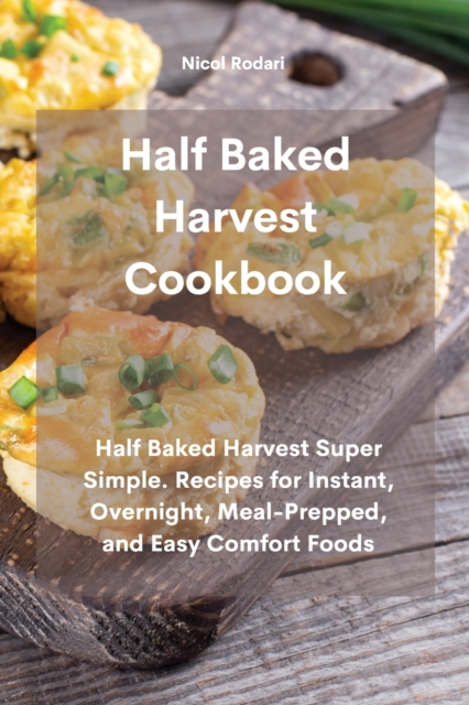 Half Baked Harvest Cookbook