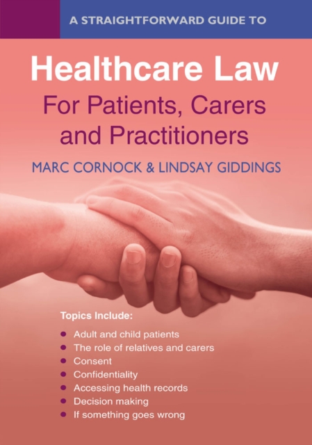 Straightforward Guide To Healthcare Law For Patients, Carers And Practitioners