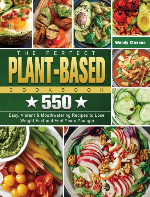 Perfect Plant Based Cookbook