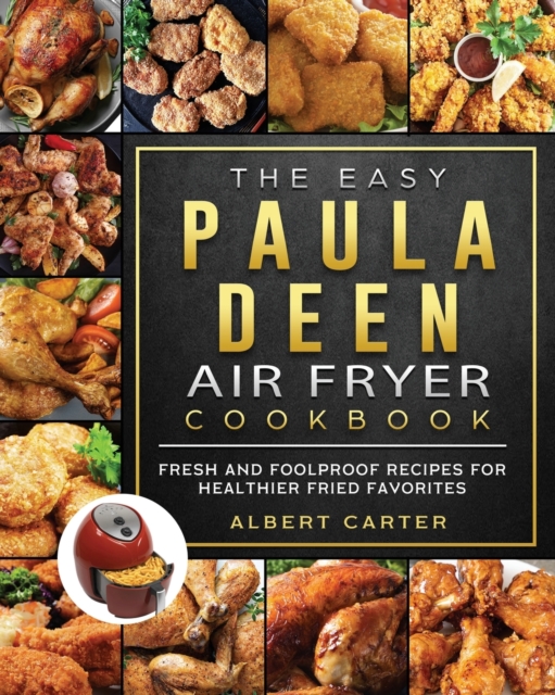 Easy Paula Deen Air Fryer Cookbook