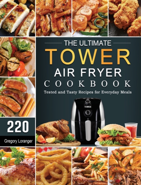 Ultimate Tower Air Fryer Cookbook
