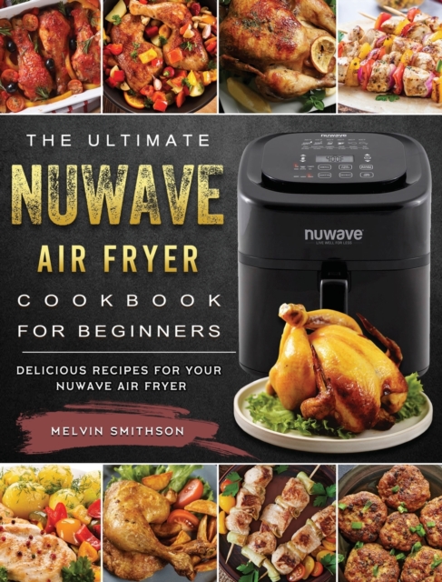 Ultimate NuWave Air Fryer Cookbook for Beginners