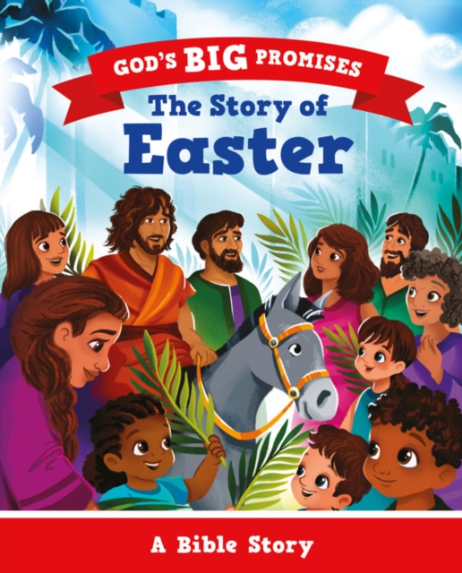 God’s Big Promises: The Story of Easter