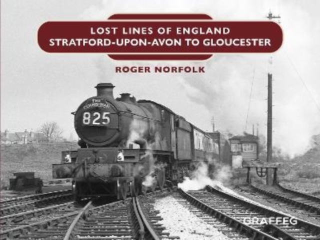 Lost Lines: Stratford-upon-Avon to Gloucester