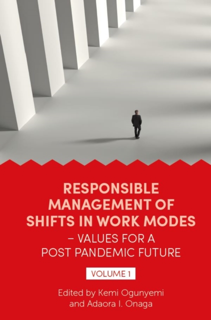 Responsible Management of Shifts in Work Modes - Values for a Post Pandemic Future, Volume 1