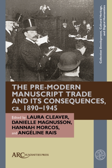 Pre-Modern Manuscript Trade and its Consequences, ca. 1890–1945