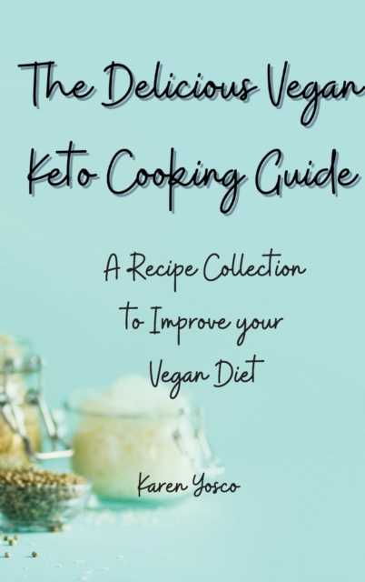 Delicious Vegan Keto Cooking Guide