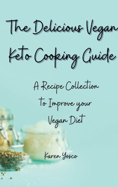 The Delicious Vegan Keto Cooking Guide