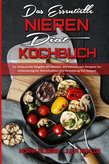 Essentielle Nieren Diat Kochbuch