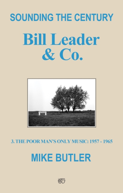 Sounding the Century: Bill Leader & Co.