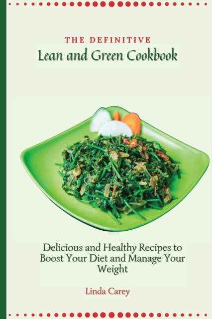 Definitive Lean and Green Cookbook