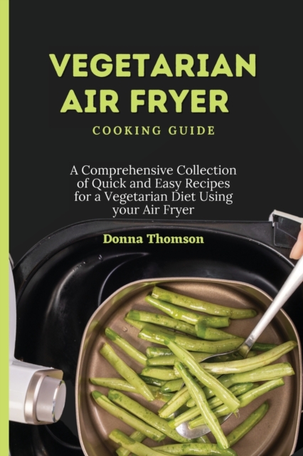 Vegetarian Air Fryer Cooking Guide